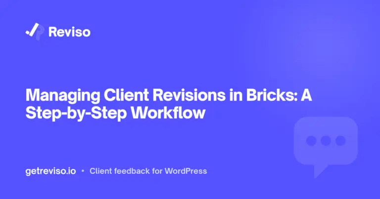 Managing Client Revisions in Bricks: A Step-by-Step Workflow
