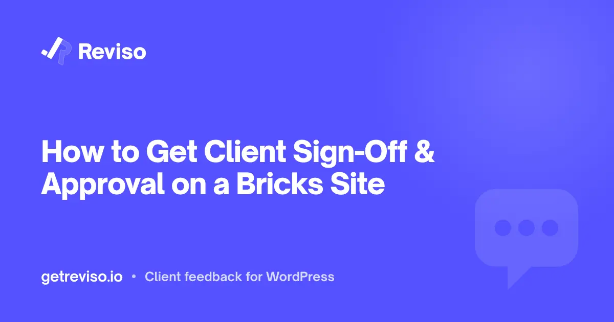 How to Get Client Sign-Off & Approval on a Bricks Site