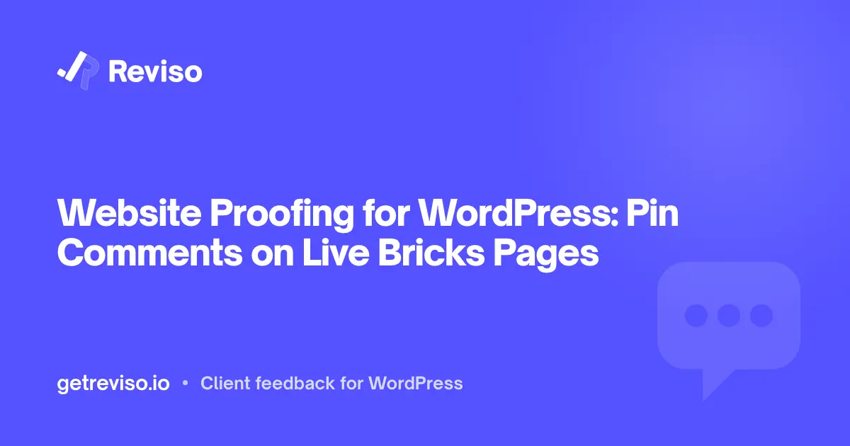 Website Proofing for WordPress: Pin Comments on Live Bricks Pages