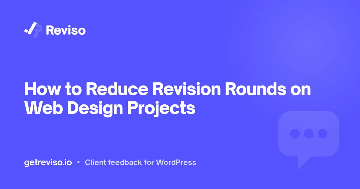 How to Reduce Revision Rounds on Web Design Projects