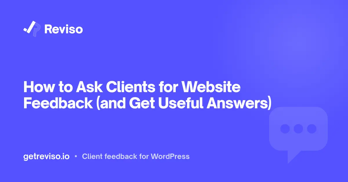 How to Ask Clients for Website Feedback (and Get Useful Answers)