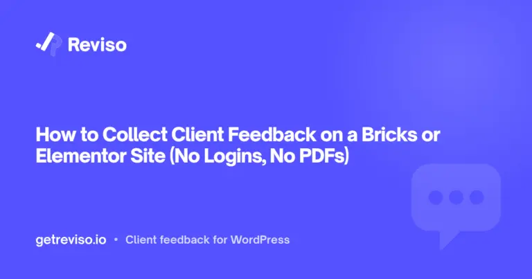 How to Collect Client Feedback on a Bricks or Elementor Site (No Logins, No PDFs)