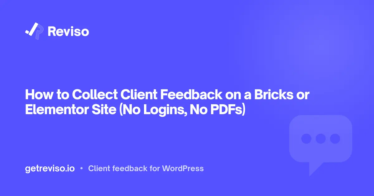 How to Collect Client Feedback on a Bricks or Elementor Site (No Logins, No PDFs)