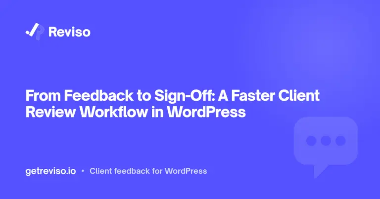 From Feedback to Sign-Off: A Faster Client Review Workflow in WordPress